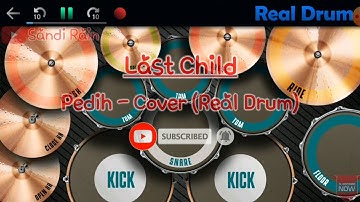 Pedih - Last Child | Cover (Real Drum)