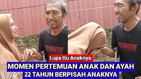 Mengharukan 22 Tahun Terpisah Ayah Momen Haru Pertemuan Anak Dan Ayah Ditinggal Sejak Lahir