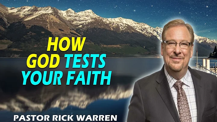 How God Tests Your Faith  with Pastor Rick Warren