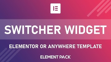 How to Use Elementor Template or Anywhere Template in Switcher Widget of Element Pack