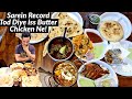 Saarein Record Tod Diye Iss Butter Chicken Ne | BEST EVER BUTTER CHICKEN N MUTTON NIHARI