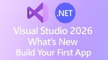 Visual Studio 2026 - What’s New + Install & Build Your First App