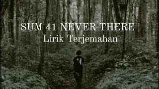 Vignette de la vidéo "Never there - Sum41 | lirik & terjemahan"