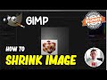 Gimp How To Shrink Image