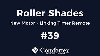 #39 Roller Shades - New Motor - Linking Timer Remote