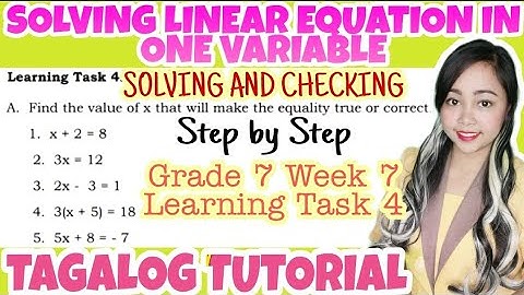 LINEAR EQUATION AND INEQUALITY IN ONE VARIABLE | FIND THE VALUE OF X Learning Task 4 Grade 7 Week 7
