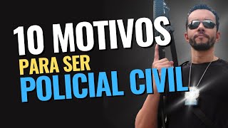 Top 10 Motivos para Escolher a Carreira de Policial Civil em 2024!
