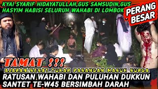 SELURUH WAHABI TE-W45 DIBANTAI GUS HASYIM ASRORI DENGAN SORBAN JALJALLUT | GUS SAMSUDIN TERBARU