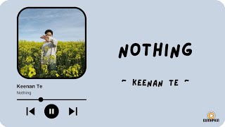 Keenan Te - Nothing (Terjemahan lirik Indonesia)