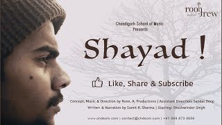 Shayad - A Narrative Short film | Ronn A Productions | Samit R. Sharma | Chandigarh School of Music
