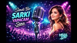 Şimdi Bir Şarkı Yapacam Sana  -  Yeni Türkçe Hit Song 2026 | Msss 