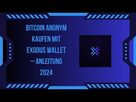 Bitcoin anonym kaufen mit Exodus Wallet – Anleitung 2024