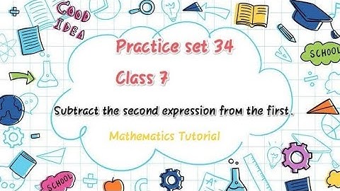 |Practice Set 34|Class 7|Subtract the second Expression from the first|
