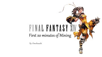 First 20 minutes of Mining | Final Fantasy XIV: A Realm Reborn
