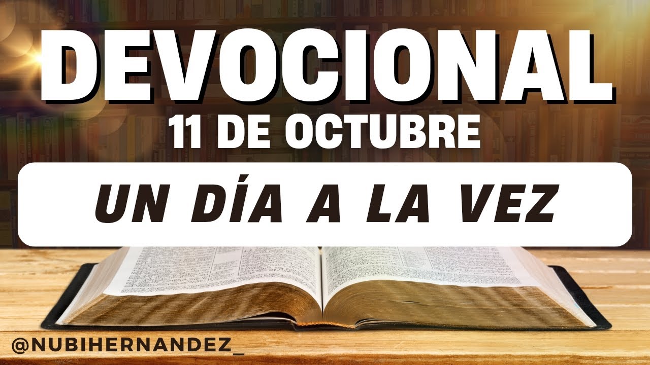 📖 DEVOCIONAL DE HOY 11 DE OCTUBRE | NUBIA HERNÁNDEZ | DEVOCIONALES ...