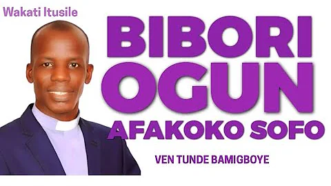 Topic:- BIBORI OGUN AFAKOKO SOFO