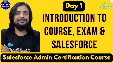 Day 1 - Introduction to Course, Exam & Salesforce - SACC Hindi - B1 #propersalesforcetutorials
