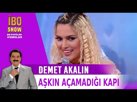 Demet Akalın - Aşkın Açamadığı Kapı (İbo Show)