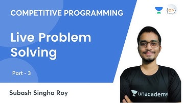 Live problem solving [Competitive Programming] - Part 3 | Subash Singha Roy