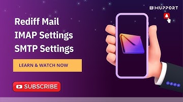What are Rediff Mail IMAP Settings and SMTP Settings?
