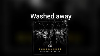 Michael W Smith Washed away lyrics