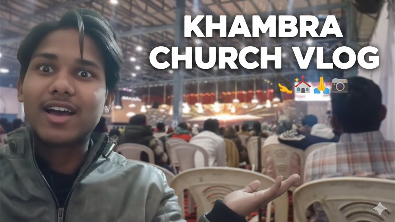 Khambra Church Vlog 🙏🙏 #khambrachurch #ankurnarulaministries #vlog 
