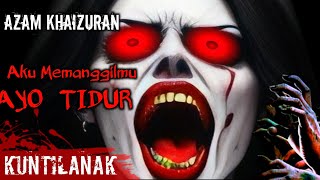 Suara Horror ‼️ Suara Hantu Kuntilanak Aku Memanggilmu Ayo Tidur - AZAM KHAIZURAN