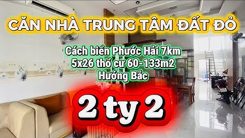 Căn nhà trung tâm Đất Đỏ-133m2-5x26 thổ cư 60-2tỷ2- cách biển 7km