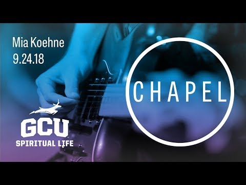 GCU Chapel with Mia Koehne of Mia Koehne Music Sept 24, 2018