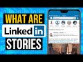 What Are LinkedIn Stories And How Do I Use Them