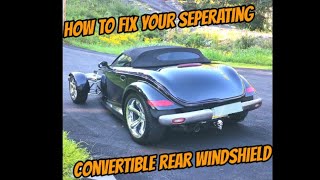 How to fix a separating rear window in a Convertible Top. Reglue convertible glass.