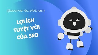 Lợi ích tuyệt vời của SEO đối với thương hiệu doanh nghiệp