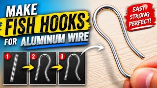 How I create my fish hooks when using aluminum wire