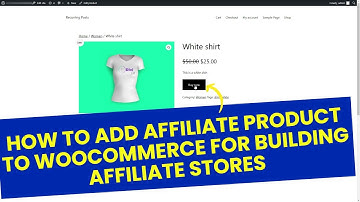 HOW TO ADD AFFILIATE PRODUCTS TO WOOCOMMERCE FOR BUILDING AFFILIATE STORES