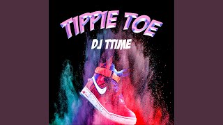 Video thumbnail of "DJ TTIME - Tippie Toe"