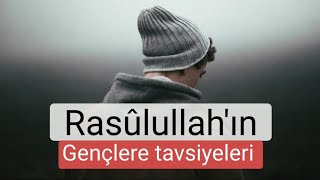 Rasûlullahın Gençlere Tavsiyeleri Ç Üslüman