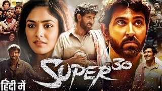 Super 30 Full Movie In Hindi | Hrithik Roshan | Mrunal Thakur | Aditya Srivastava | Review & Facts