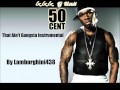 50 Cent - That Ain&#39;t Gangsta Instrumental (HD) *VERY RARE*