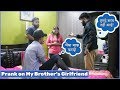 Prank on My Brother’s GirlFriend Gone Wrong - Sunny Arya | Tehelka Prank