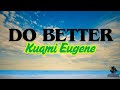 Kuami Eugene Do Better Lyrics mp3