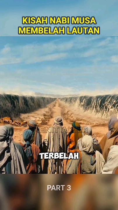 Kisah Nabi Musa Membelah Lautan