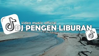 DJ PENGEN LIBURAN - GENDIS 