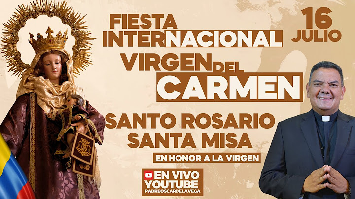 EN VIVO🔴Fiesta Internacional de la Virgen de Carmen I Santa Misa y Santo Rosario Solemnes I