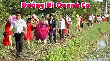 Đám Cưới Vùng Miệt Thứ RƯỚC DÂU ĐI BỘ TRÊN ĐƯỜNG QUÊ QUANH CO THẬT XA Mà Vui Lắm Miền Tây Ơi