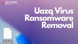 Uazq Files [.uazq Virus] Remove + Decrypt Files [Fix]