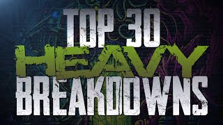 Top 30 Heavy Breakdowns