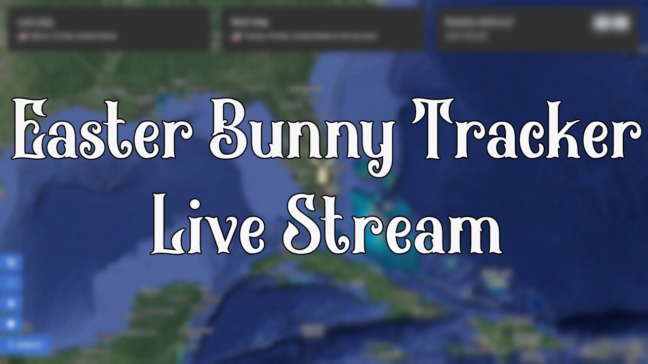 Live Easter Bunny Tracker Countdown Elf Tracking Tracking The Easter