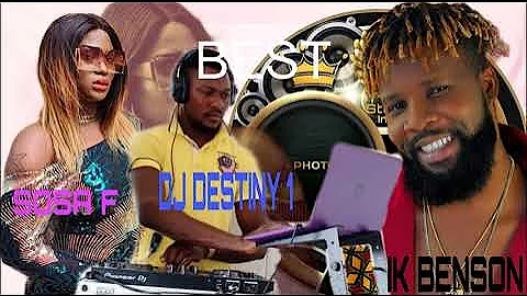BEST OF SOSA F AND IK BENSON BY DJ DESTINY 1