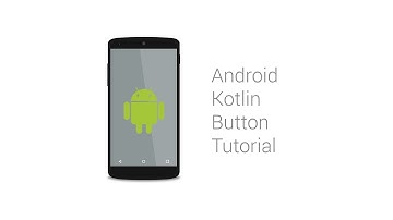 Android Kotlin Button Tutorial