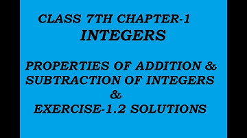 Properties of addition and subtraction of integers & Exercise-1.2 Solutions